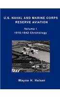 U.S. Naval and Marine Corps Reserve Aviation, Volume I, 1916-1942 Chronology