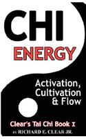 Chi Energy - Activation, Cultivation and Flow