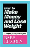 How to Make Money and Lose Weight
