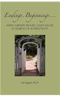 Endings. Beginnings... When Midlife Women Leave Home in Search Authenticity