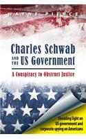 Charles Schwab & the Us Government: A Conspiracy to Obstruct Justice