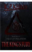 The King's Fury: Tales of Peelandia, Book 1
