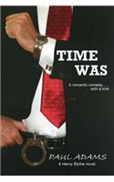Time Was