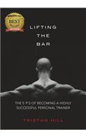 Lifting the Bar: The 5 'P's of Becoming a Highly Successful Personal Trainer