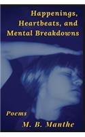 Happenings, Heartbeats, and Mental Breakdowns