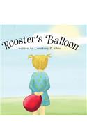 Rooster's Balloon: A Child's Journey from Grief to Hope
