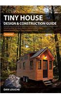 Tiny House Design & Construction Guide: Your Guide to Building a Mortgage Free, Environmentally Sustainable Home