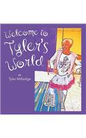 Welcome To Tyler's World