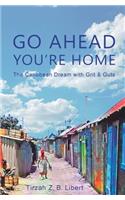 Go Ahead, You're Home