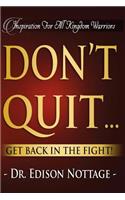 Don't Quit...Get Back In The Fight!