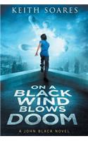 On a Black Wind Blows Doom