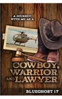 Journey With Me As A COWBOY, WARRIOR, and LAWYER