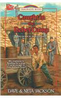 Caught in the Rebel Camp