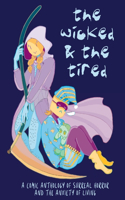 Wicked and the Tired