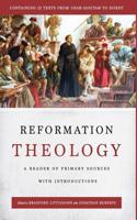 Reformation Theology: A Reader of Primary Sources with Introductions