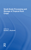 Small-scale Processing And Storage Of Tropical Root Crops