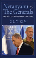 Netanyahu vs The Generals: The Battle for Israel's Future