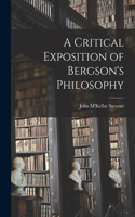 Critical Exposition of Bergson's Philosophy