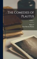 The Comedies of Plautus; Volume 1