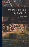 Das Jahr In Vier Gesängen