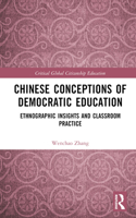 Chinese Conceptions of Democratic Education: Ethnographic Insights and Classroom Practice