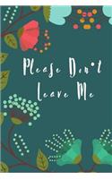 Please Don't Leave Me