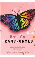 Be Ye Transformed