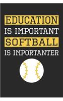 Softball Notebook - Education is Important Softball Is Importanter - Softball Training Journal - Gift for Softball Player
