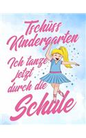 Tschüss Kindergarten ich tanze jetzt durch die Schule