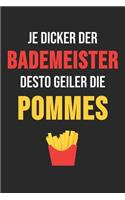 Je Dicker Der Bademeister Desto Geiler Die Pommes: 6' x 9' Blanko Notizbuch für Bademeister, Schwimmlehrer & Freibad Liebhaber