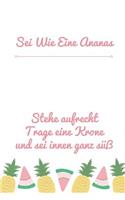 SEI Wie Eine Ananas Stehe Aufrecht Trage Eine Krone Und SEI Innen Ganz Süß