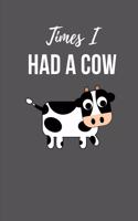 Times I Had A Cow