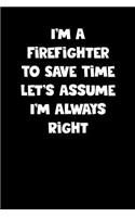 Firefighter Notebook - Firefighter Diary - Firefighter Journal - Funny Gift for Firefighter