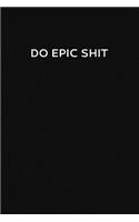 Do Epic Shit