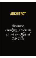 Architect Because Freaking Awesome Is Not An Official Job Title