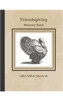 Friendsgiving Memory Book: Customized holiday notebook for recording guests, memories, and recipes