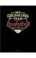 My Drinking Team Has A Basketball Problem: 5 Column Ledger(411 5 Column Ledger)
