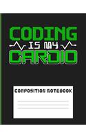 Coding Is My Cardio: Composition book: 120 pages Graph Paper (5x5) Soft Cover Glossy Finish - perfect for video gamers developers coders