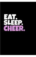 Eat. Sleep. Cheer.