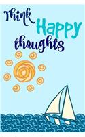 Think Happy Thoughts