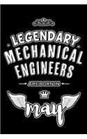 Legendary Mechanical Engineers are born in May: Blank Lined 6x9 Mechanical Engineer Journal/Notebooks as Appreciation day, Birthday, Welcome, Farewell, Thanks giving, Christmas or any occasion gif
