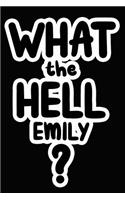 What the Hell Emily?: College Ruled Composition Book