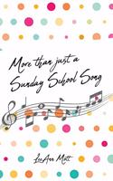 More Than Just a Sunday School Song