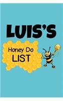 Luis's Honey Do List: Personalized Honey-Do Notebook for Men Named Luis - Cute Lined Note Book Pad - Novelty Notepad with Lines - Bee & Honey To Do List Journal for Men, 