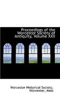 Proceedings of the Worcester Society of Antiquity, Volume XXII