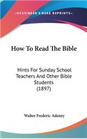 How To Read The Bible