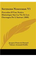 Sermons Nouveaux V1: Precedes D'Une Notice Historique Sur La Vie Et Les Ouvrages De L'Auteur (1809)