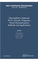 Thermoelectric Materials 2010 Growth, Properties, Novel Characterization Methods and Applications: Volume 1267