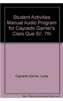 Student Activities Manual Audio Program for Caycedo Garner's Claro Que Si!, 7th