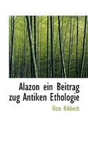 Alazon Ein Beitrag Zug Antiken Ethologie: (English)